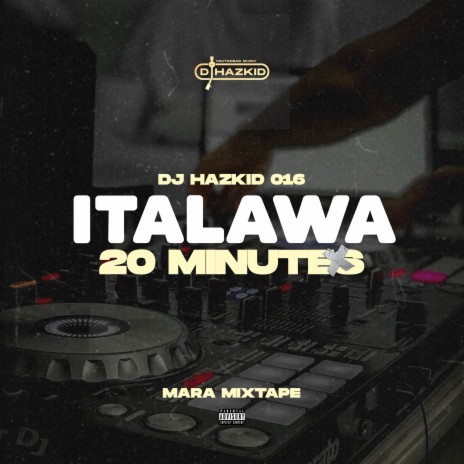 Italawa 20 Minutes Mara Mixtape | Boomplay Music