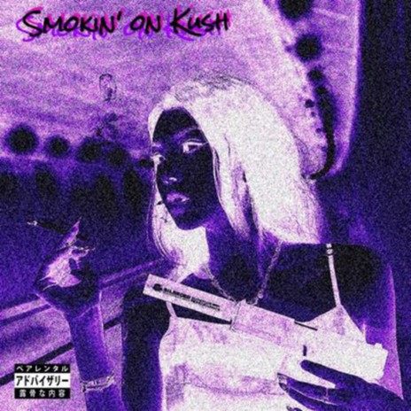 Smokin' on Kush (Sped Up) ft. Roxxstarxx Archive | Boomplay Music