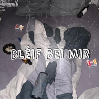 Bléif bei mir