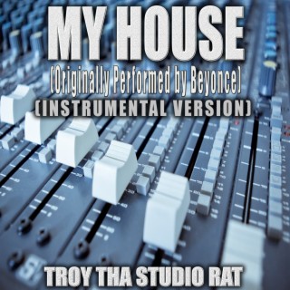 My House (Originally Performed by Beyonce) (Instrumental Version)