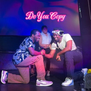 Do You Copy ft. Adriiian lyrics | Boomplay Music