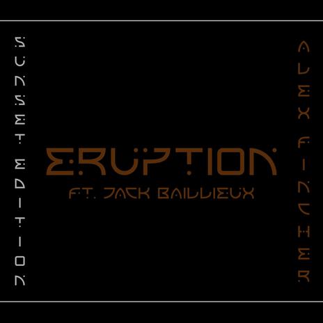 ERUPTION (Sunset Edition) ft. Jack Baillieux | Boomplay Music