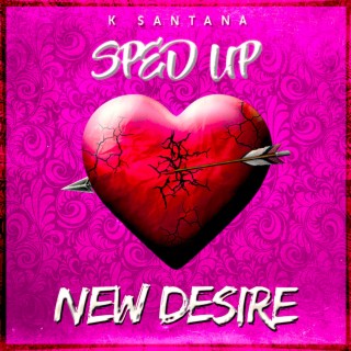 New Desire (Sped Up Version) lyrics | Boomplay Music