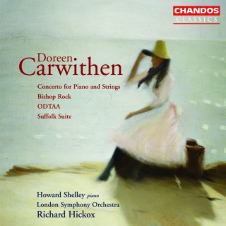 Carwithen: Concerto for Piano and Strings, Bishop Rock, ODTAA & Suffolk Suite