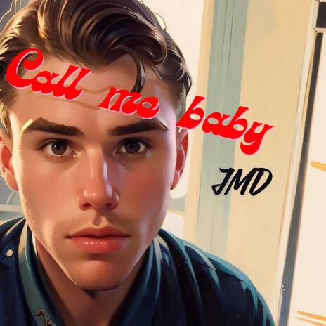 Call Me Baby | Boomplay Music