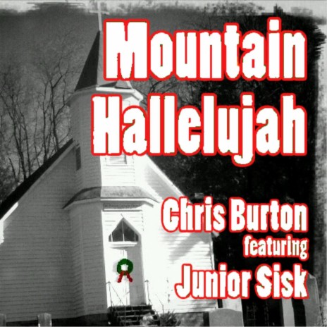 Mountain Hallelujah ft. Junior Sisk | Boomplay Music