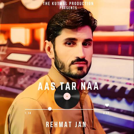 Aas Tar Na (Brushaski Song) ft. Rehmat Jan