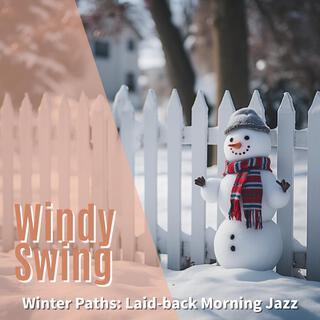 Winter Paths: Laid-back Morning Jazz