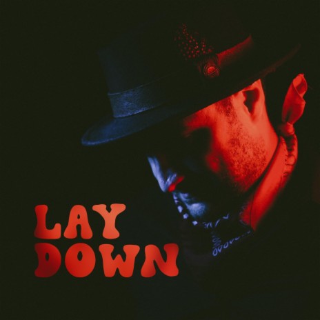 Lay Down | Boomplay Music