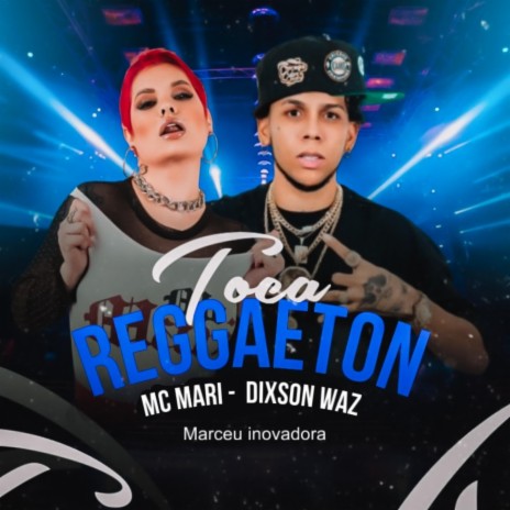 Toca Reggaeton ft. marceu inovadora & Dixson Waz | Boomplay Music