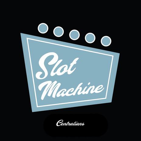 Slot Machine | Boomplay Music