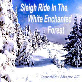 Sleigh Ride In The White Enchanted Forest ft. Isabelle lyrics | Boomplay Music