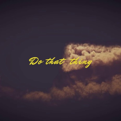 Do That Thing ft. D-Rae | Boomplay Music
