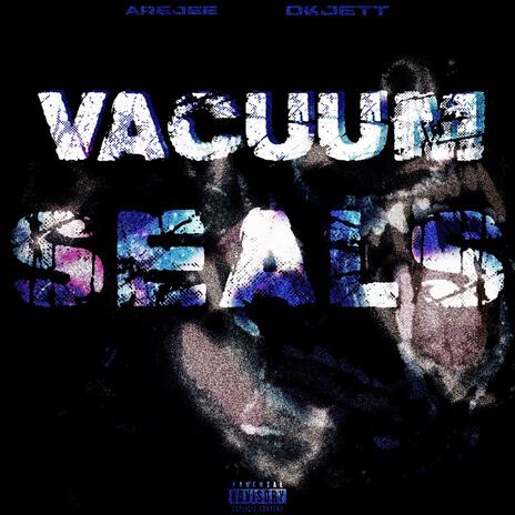 Vacuum Seals ft. OkJett | Boomplay Music