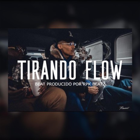 Tirando Flow (Base De Rap Underground) | Boomplay Music