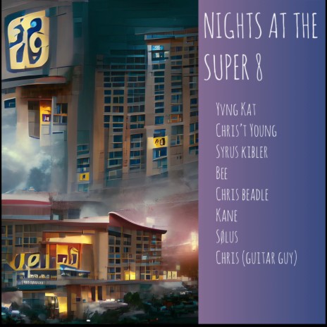 Nights At The Super 8 ft. Yvng Kat, Chris't Young, Syrus Kibler, bransom & Chris Beadle | Boomplay Music