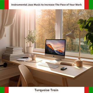 Instrumental Jazz Music to Increase the Pace of Your Work