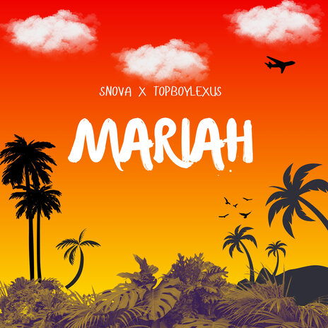 Mariah ft. TopBoyLexus | Boomplay Music