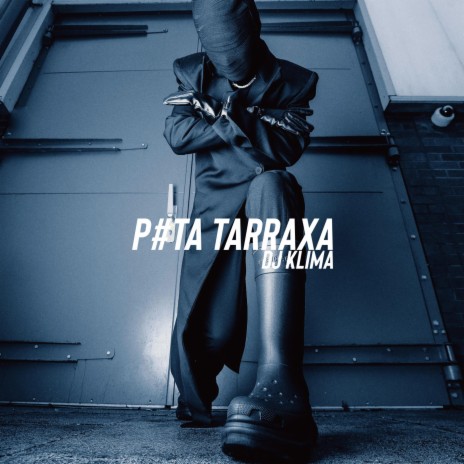 P#TA Tarraxa | Boomplay Music