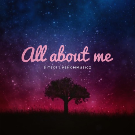 All about me ft. DITECT | Boomplay Music