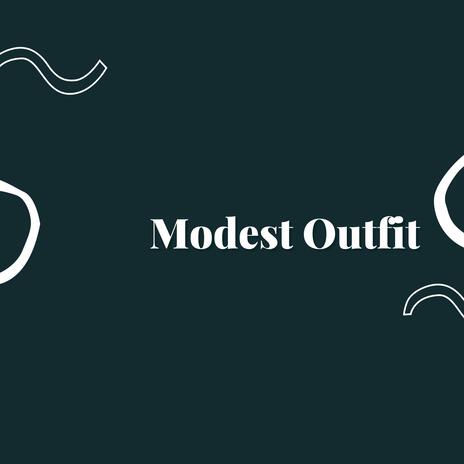 Modest Outfits | Boomplay Music