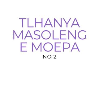 Tlhanyamasoleng e moepa 2