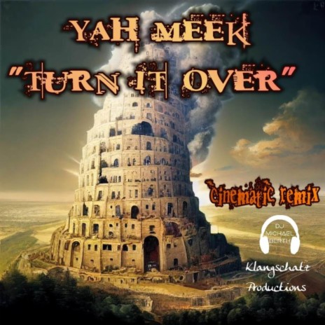 Turn It Over (Cinematic Remix) ft. Yah Meek