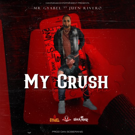 MY CRUSH (REMIX) ft. JUEN RIVERO | Boomplay Music