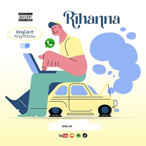 Rihanna (SPED UP) ft. King Rhocky | Boomplay Music