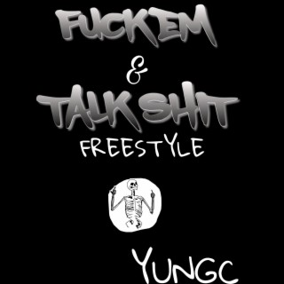 FUCK EM & TALK SHIT(freestyle)