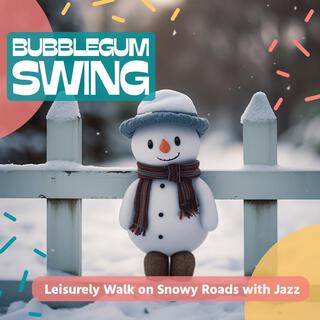 Leisurely Walk on Snowy Roads with Jazz