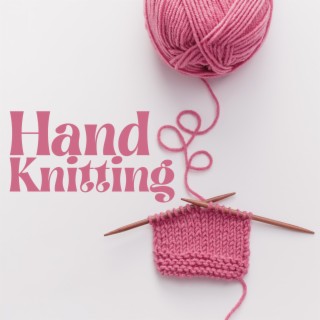 Hand Knitting: Instrumental Music To Knit And Sew