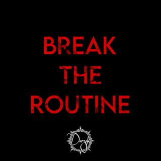 Break The Routine