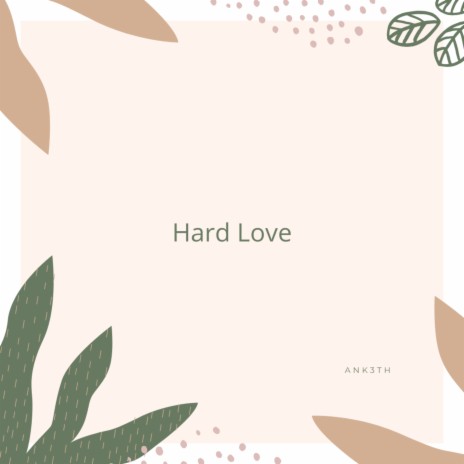 Hard Love (Second Version) | Boomplay Music