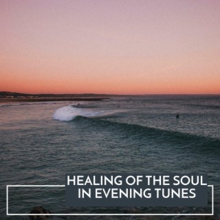 Healing of the Soul in Evening Tunes