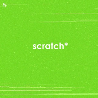 scratch*