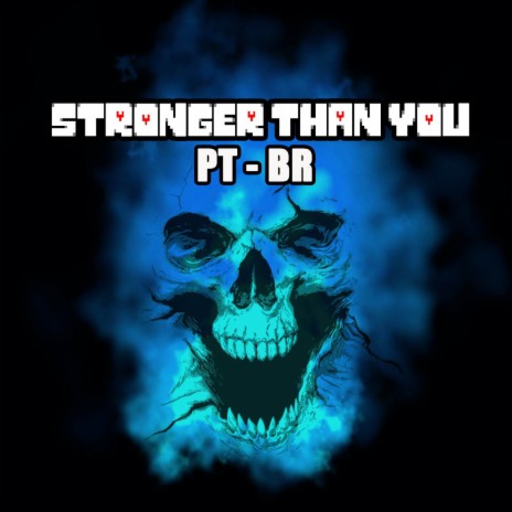 Stronger Than You PT-BR | Boomplay Music