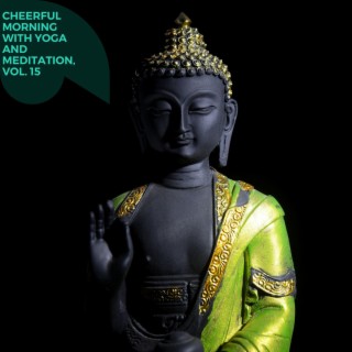Cheerful Morning with Yoga and Meditation, Vol. 15