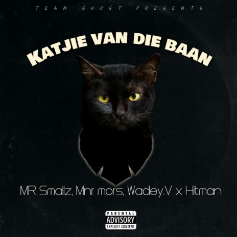 katjie Van Die Baan ft. Mnr Mors, Wadey.V & Hitman | Boomplay Music