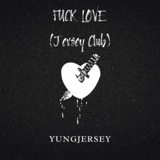 Fuck Love (Jersey Club)