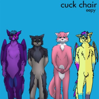 Cuck Chair Eepy