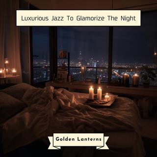 Luxurious Jazz to Glamorize the Night