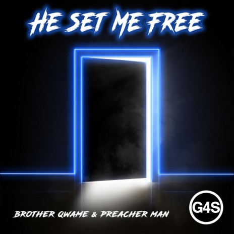 He Set Me Free ft. Preacher man | Boomplay Music