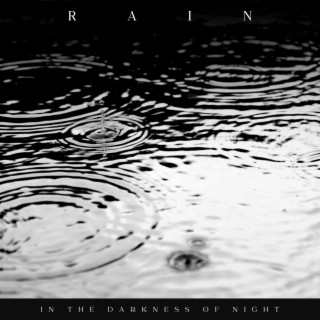 Rain in the Darkness of Night