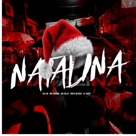 Natalina ft. DJ Tadeu, Mc Delux, WR Original & WHITE NO BEAT | Boomplay Music