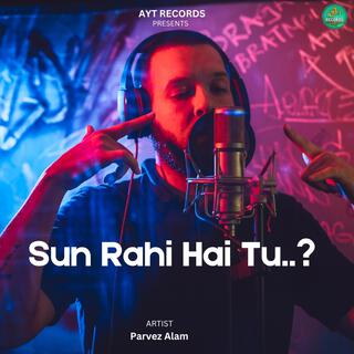 Sun Rahi Hai Tu