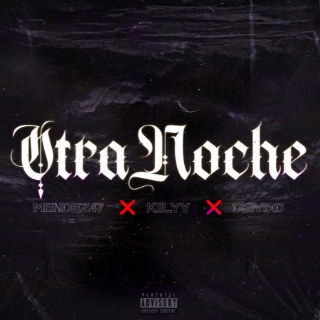 Otra Noche ft. Kiillyy & Mendez 47 | Boomplay Music