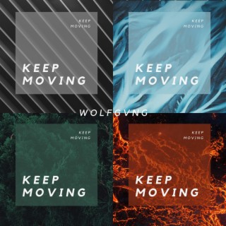 KEEP MOVING