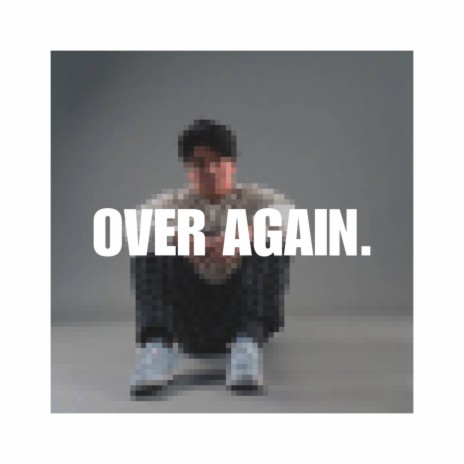 OVER AGAIN | Boomplay Music