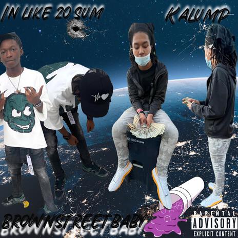 In Like 20 Sum ft. BrownStreetBaby | Boomplay Music